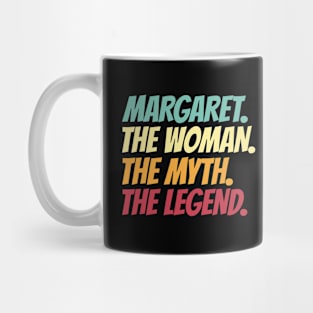 Margaret The Woman The Myth The Legend Mug